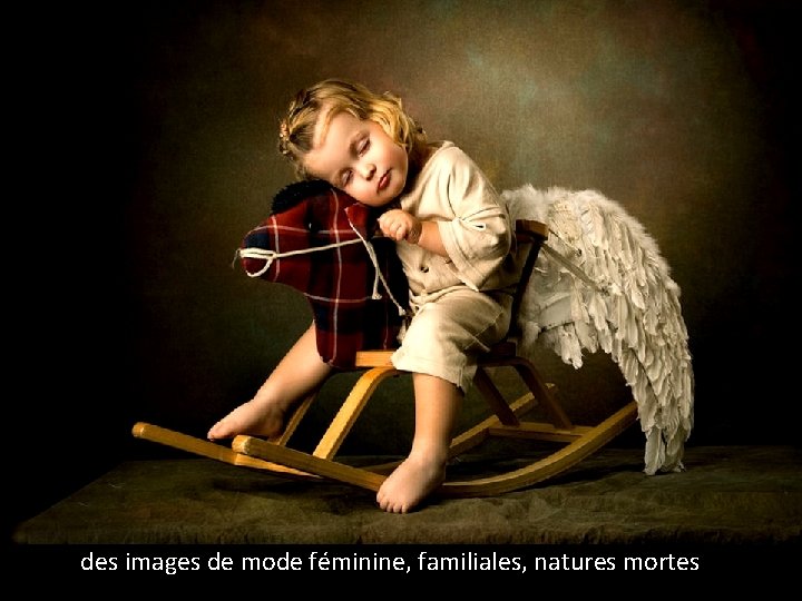 des images de mode féminine, familiales, natures mortes 