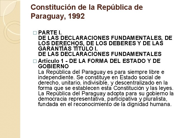 Constitución de la República de Paraguay, 1992 � PARTE I. DE LAS DECLARACIONES FUNDAMENTALES,