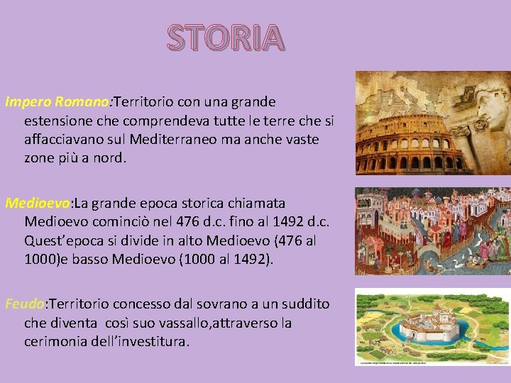 STORIA Impero Romano: Territorio con una grande estensione che comprendeva tutte le terre che