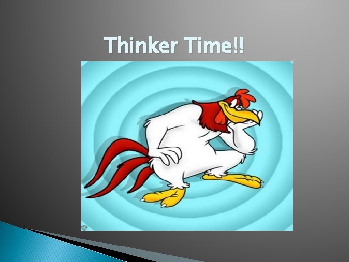 Thinker Time!! 