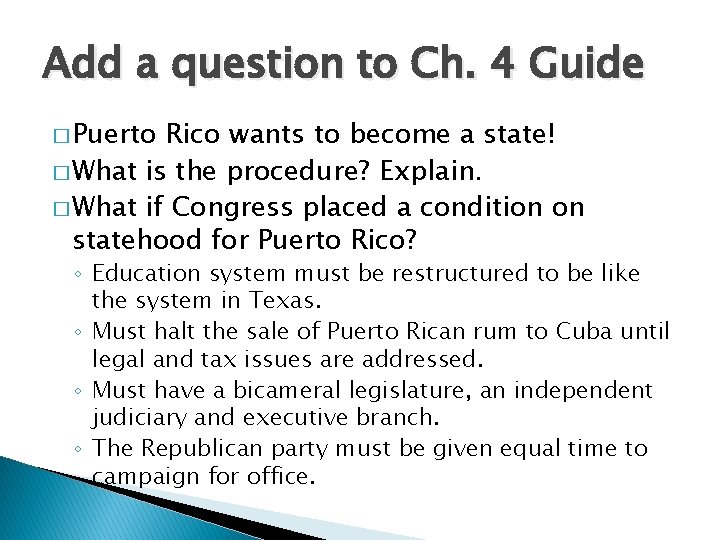 Add a question to Ch. 4 Guide � Puerto Rico wants to become a