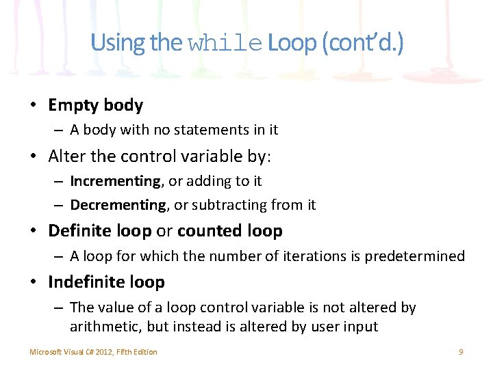 Using the while Loop (cont’d. ) • Empty body – A body with no