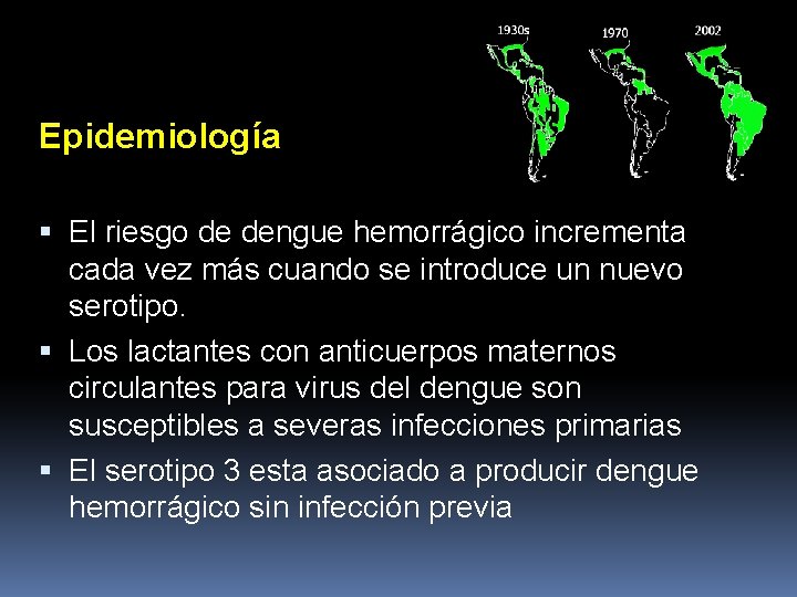 Epidemiología El riesgo de dengue hemorrágico incrementa cada vez más cuando se introduce un Epidemiología El riesgo de dengue hemorrágico incrementa cada vez más cuando se introduce un
