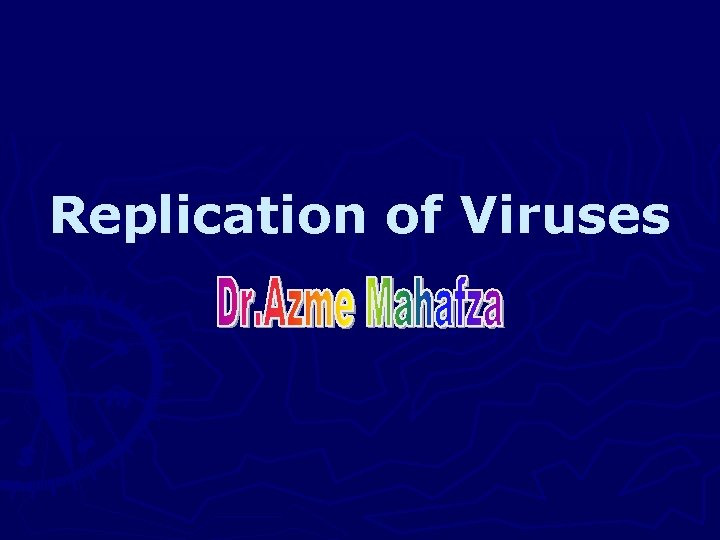 Replication of Viruses 