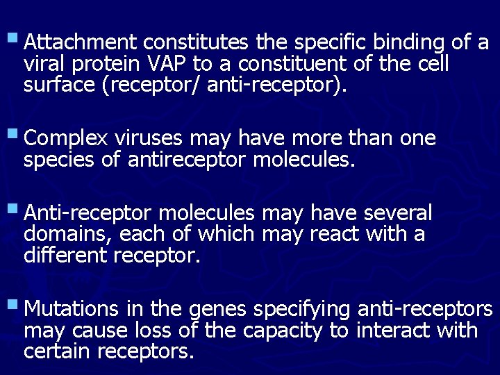 § Attachment constitutes the specific binding of a viral protein VAP to a constituent