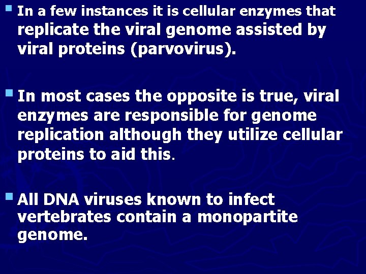 § In a few instances it is cellular enzymes that replicate the viral genome