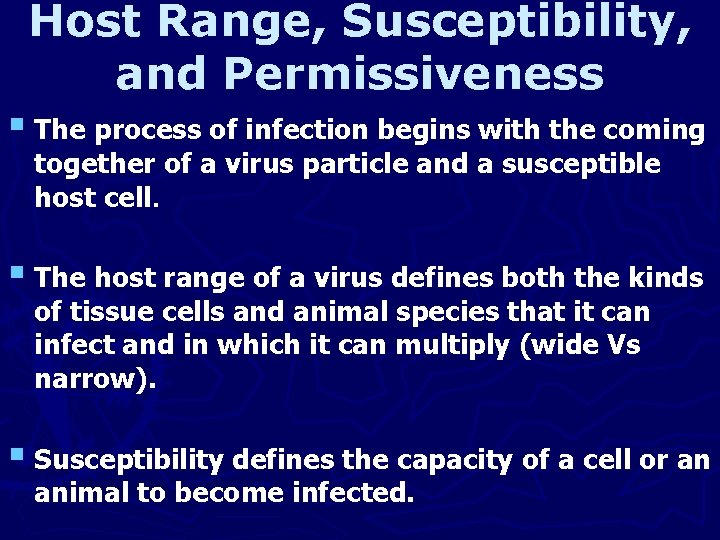 Host Range, Susceptibility, and Permissiveness § The process of infection begins with the coming