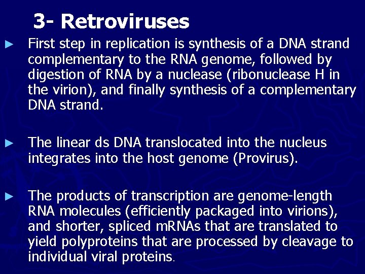 3 - Retroviruses ► First step in replication is synthesis of a DNA strand