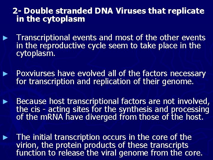 2 - Double stranded DNA Viruses that replicate in the cytoplasm ► Transcriptional events