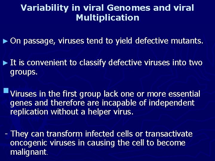 Variability in viral Genomes and viral Multiplication ► On passage, viruses tend to yield