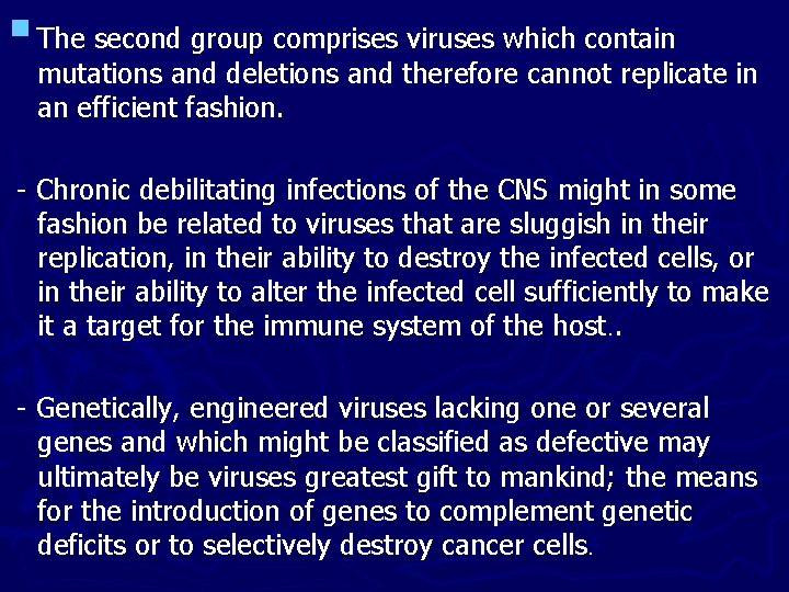 § The second group comprises viruses which contain mutations and deletions and therefore cannot