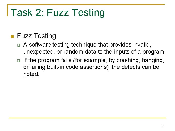 Task 2: Fuzz Testing n Fuzz Testing q q A software testing technique that Task 2: Fuzz Testing n Fuzz Testing q q A software testing technique that