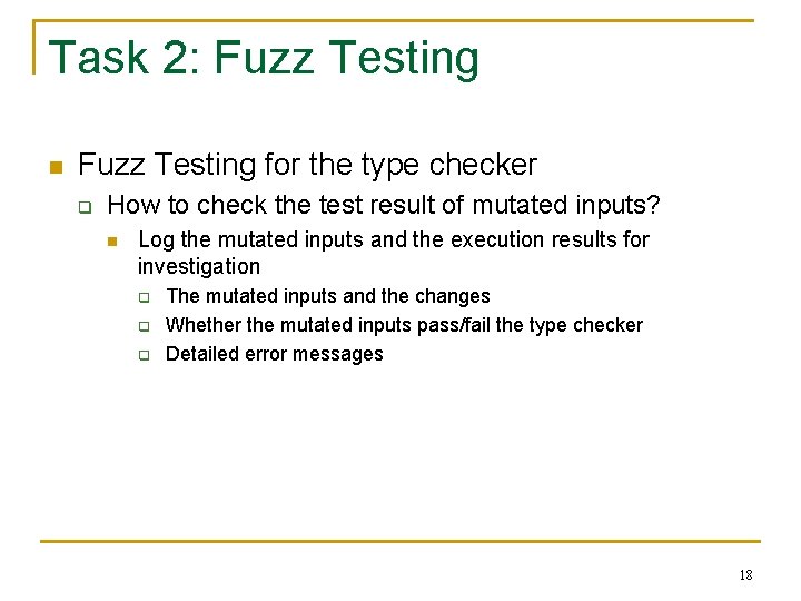 Task 2: Fuzz Testing n Fuzz Testing for the type checker q How to Task 2: Fuzz Testing n Fuzz Testing for the type checker q How to