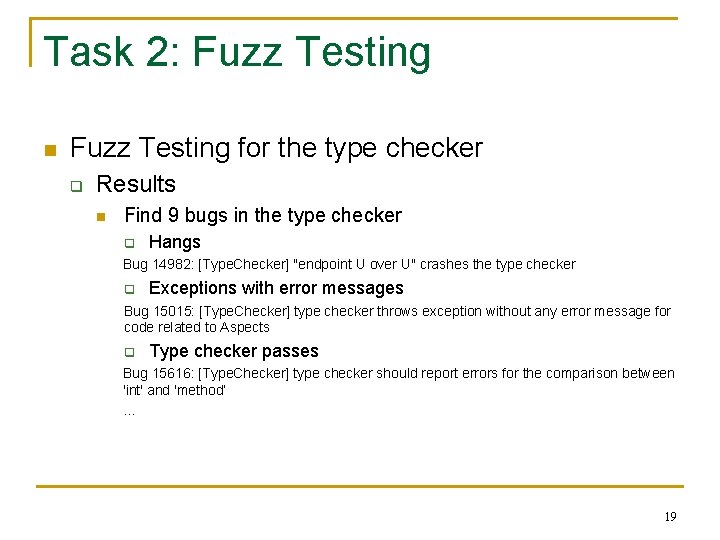 Task 2: Fuzz Testing n Fuzz Testing for the type checker q Results n Task 2: Fuzz Testing n Fuzz Testing for the type checker q Results n