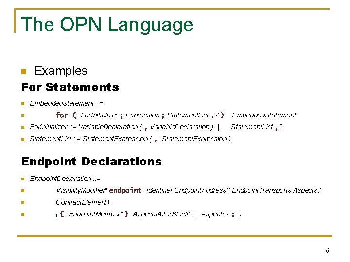 The OPN Language Examples For Statements n n n Embedded. Statement : : = The OPN Language Examples For Statements n n n Embedded. Statement : : =