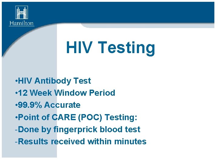 HIV Testing • HIV Antibody Test • 12 Week Window Period • 99. 9%