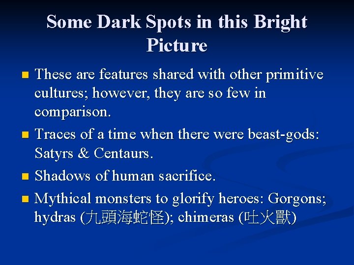 Some Dark Spots in this Bright Picture These are features shared with other primitive Some Dark Spots in this Bright Picture These are features shared with other primitive