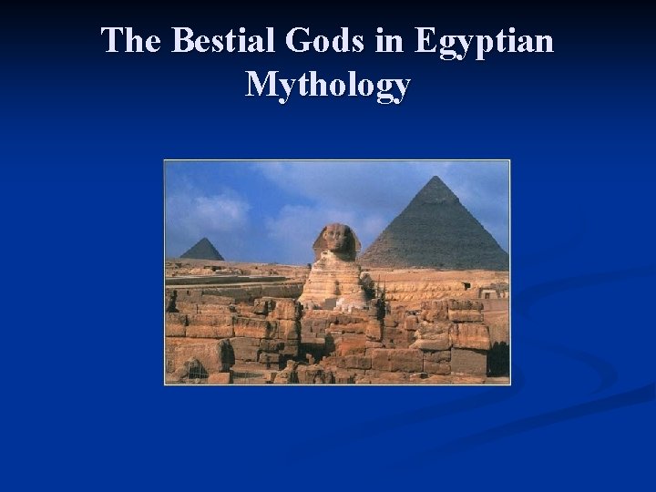 The Bestial Gods in Egyptian Mythology 