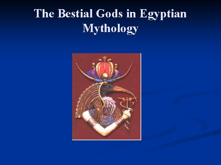 The Bestial Gods in Egyptian Mythology 