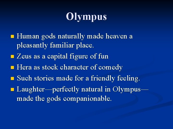 Olympus Human gods naturally made heaven a pleasantly familiar place. n Zeus as a Olympus Human gods naturally made heaven a pleasantly familiar place. n Zeus as a