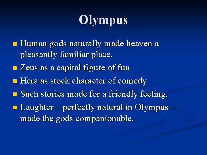 Olympus Human gods naturally made heaven a pleasantly familiar place. n Zeus as a