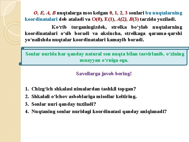 O, E, A, B nuqtalarga mos kelgan 0, 1, 2, 3 sonlari bu nuqtalarning