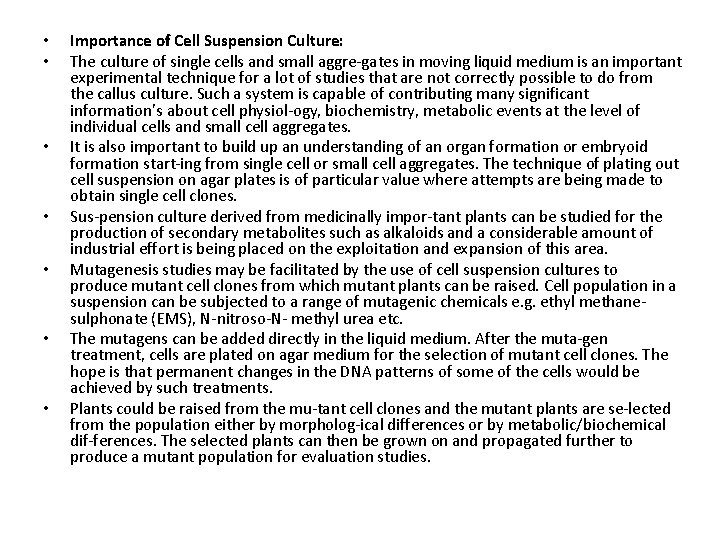  • • Importance of Cell Suspension Culture: The culture of single cells and