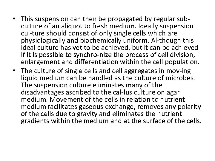  • This suspension can then be propagated by regular sub culture of an