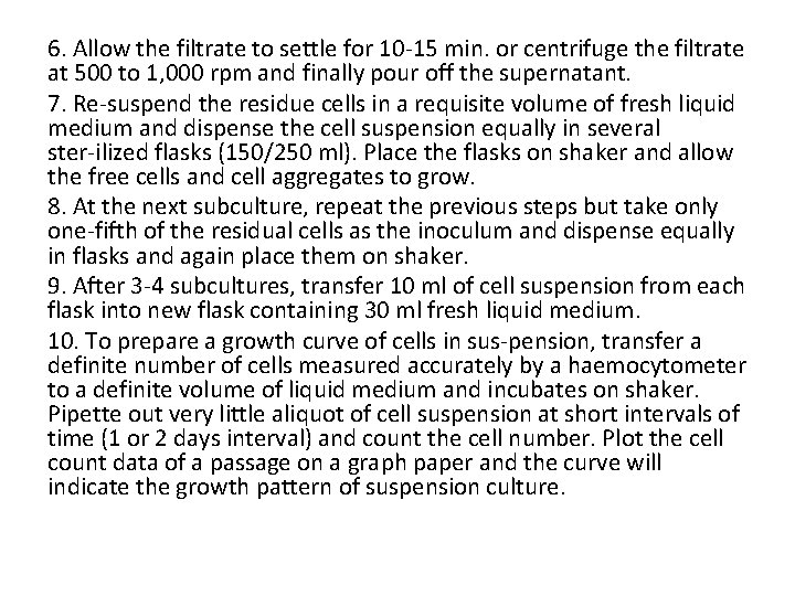 6. Allow the filtrate to settle for 10 15 min. or centrifuge the filtrate