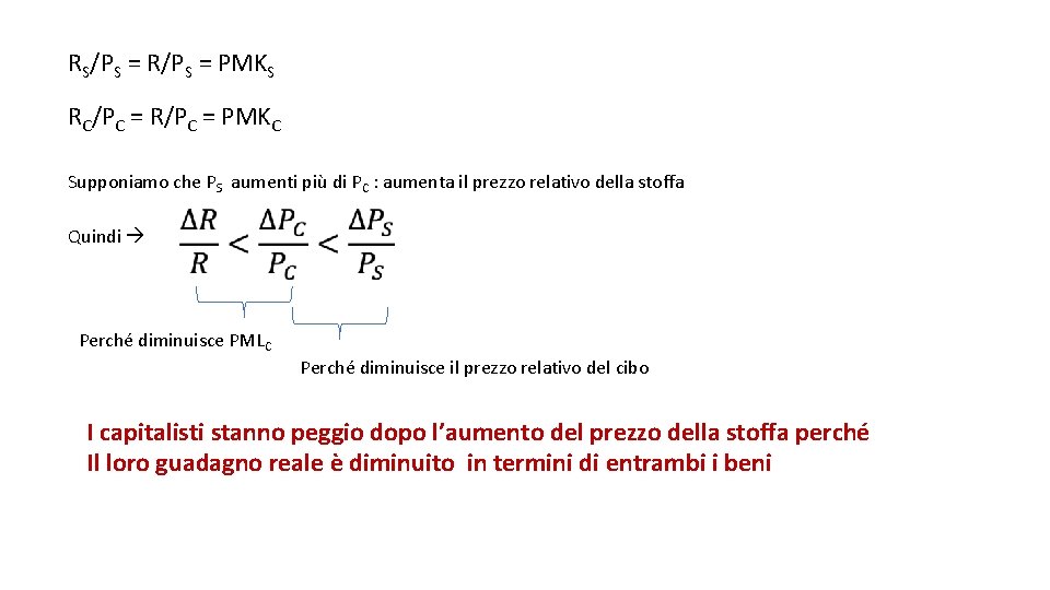 RS/PS = R/PS = PMKS RC/PC = R/PC = PMKC Supponiamo che PS aumenti