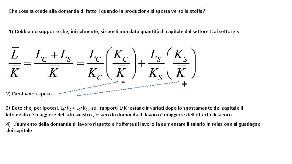 Che cosa succede alla domanda di fattori quando la produzione si sposta verso la