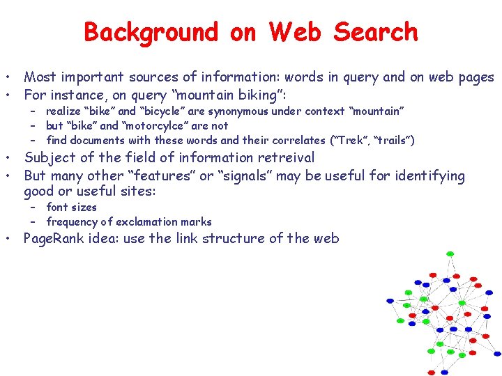 Background on Web Search • Most important sources of information: words in query and