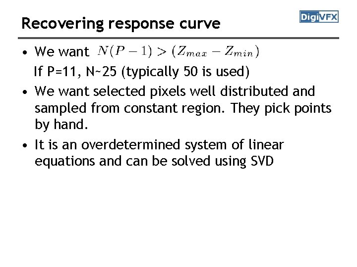 Recovering response curve • We want If P=11, N~25 (typically 50 is used) •