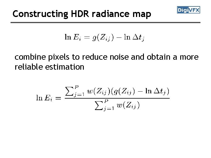Constructing HDR radiance map combine pixels to reduce noise and obtain a more reliable