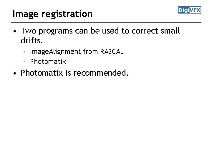 Image registration • Two programs can be used to correct small drifts. – Image.