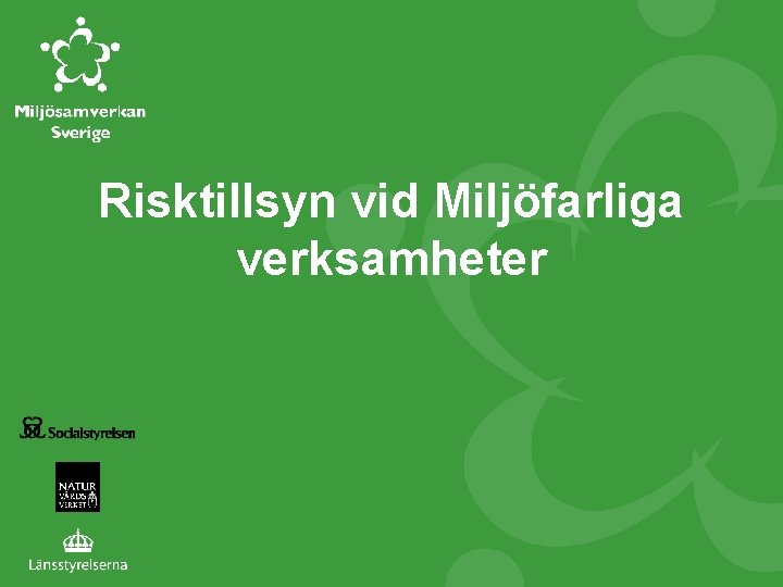 Risktillsyn vid Miljöfarliga verksamheter 