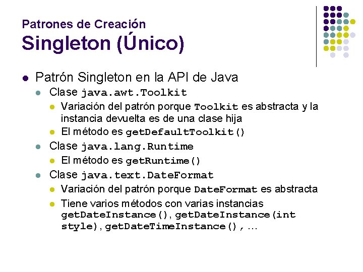 Patrones de Creación Singleton (Único) l Patrón Singleton en la API de Java l