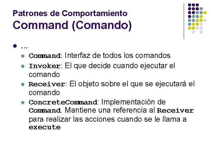 Patrones de Comportamiento Command (Comando) l . . . l l Command: Interfaz de