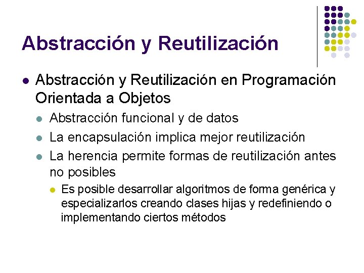 Abstracción y Reutilización l Abstracción y Reutilización en Programación Orientada a Objetos l l