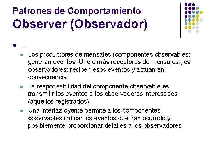 Patrones de Comportamiento Observer (Observador) l . . . l l l Los productores