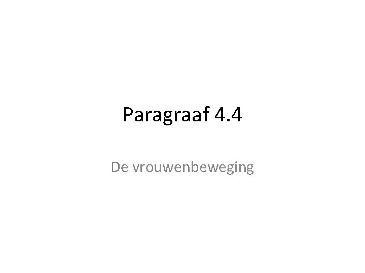 Paragraaf 4. 4 De vrouwenbeweging 