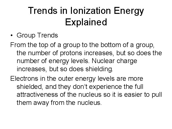 Trends in Ionization Energy Explained • Group Trends From the top of a group