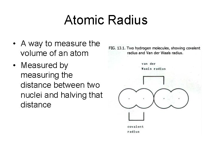 Atomic Radius • A way to measure the volume of an atom • Measured