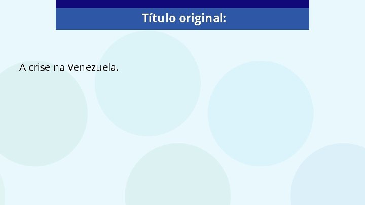 Título original: A crise na Venezuela. 