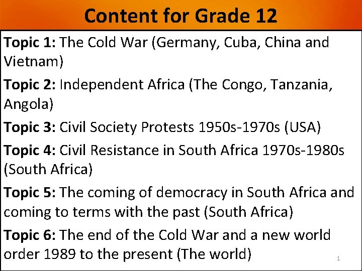 Content for Grade 12 Topic 1: The Cold War (Germany, Cuba, China and Vietnam) Content for Grade 12 Topic 1: The Cold War (Germany, Cuba, China and Vietnam)