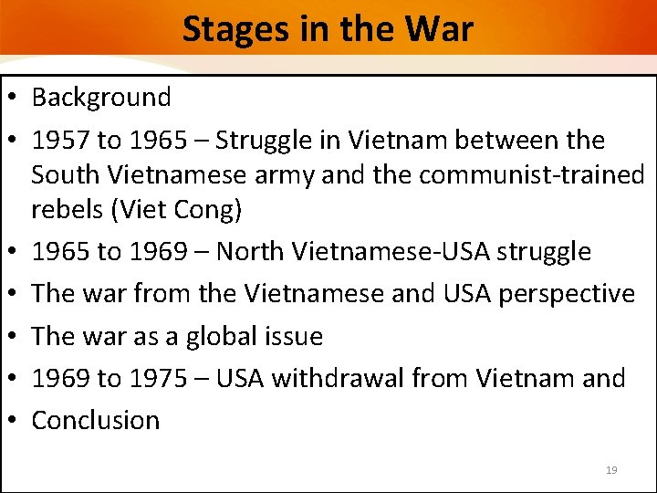 Stages in the War • Background • 1957 to 1965 – Struggle in Vietnam Stages in the War • Background • 1957 to 1965 – Struggle in Vietnam