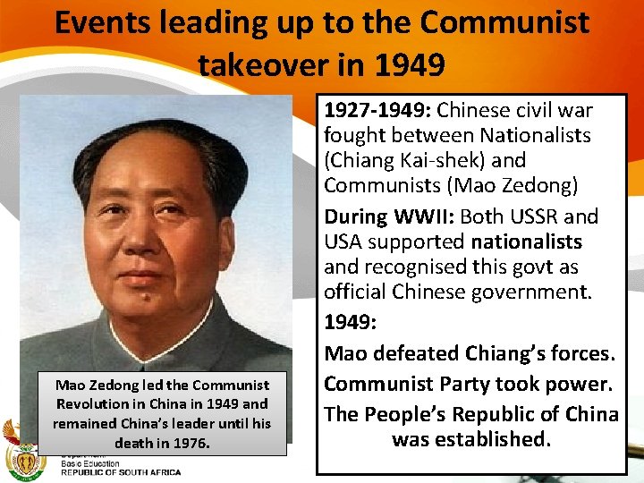 Events leading up to the Communist takeover in 1949 Mao Zedong led the Communist Events leading up to the Communist takeover in 1949 Mao Zedong led the Communist