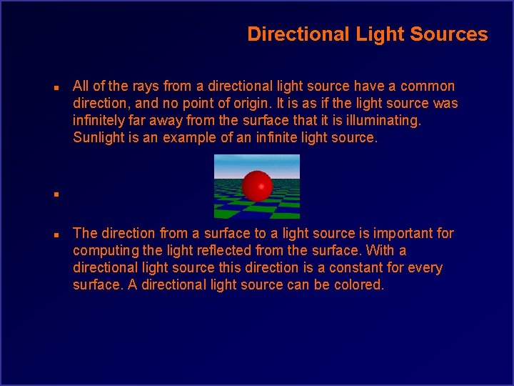 Directional Light Sources n All of the rays from a directional light source have