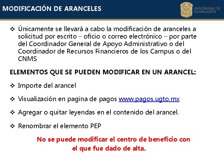 MODIFICACIÓN DE ARANCELES v Únicamente se llevará a cabo la modificación de aranceles a MODIFICACIÓN DE ARANCELES v Únicamente se llevará a cabo la modificación de aranceles a