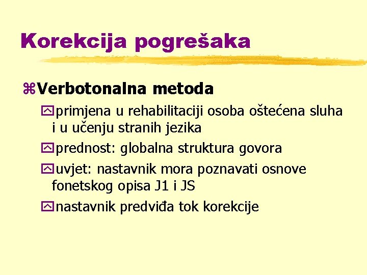 Korekcija pogrešaka z. Verbotonalna metoda yprimjena u rehabilitaciji osoba oštećena sluha i u učenju